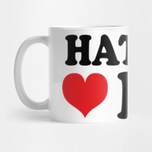 haters love me Mug